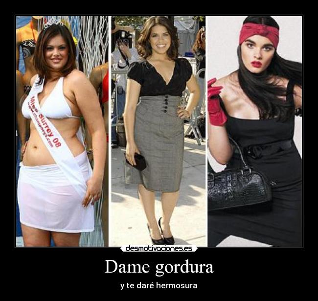 Dame gordura - 