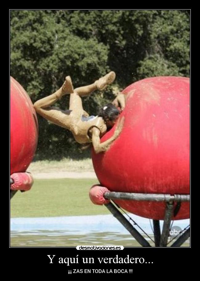 Y aquí un verdadero... - ¡¡¡ ZAS EN TODA LA BOCA !!!