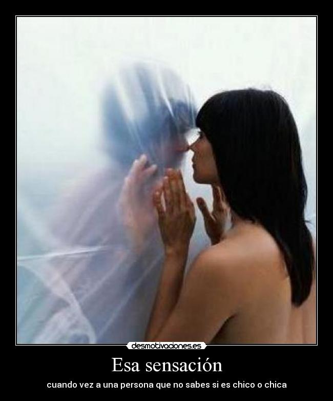 Esa sensación - cuando vez a una persona que no sabes si es chico o chica