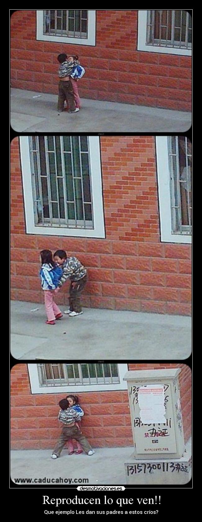 Reproducen lo que ven!! - Que ejemplo Les dan sus padres a estos críos?