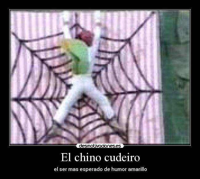 El chino cudeiro - el ser mas esperado de humor amarillo