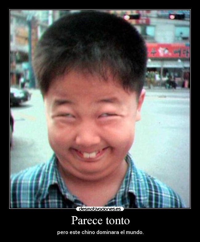Parece tonto - pero este chino dominara el mundo.