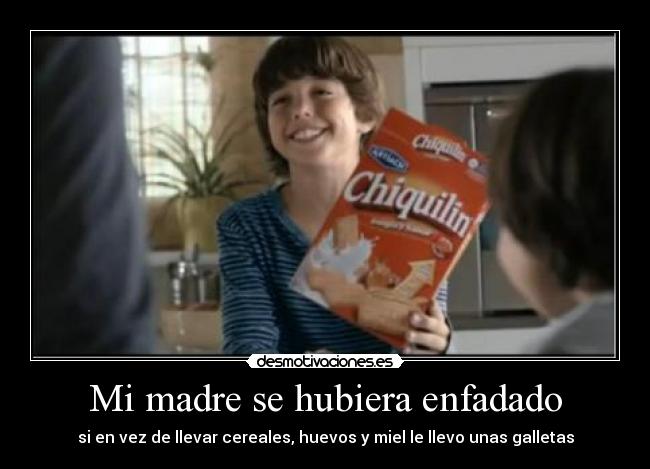 Mi madre se hubiera enfadado - 