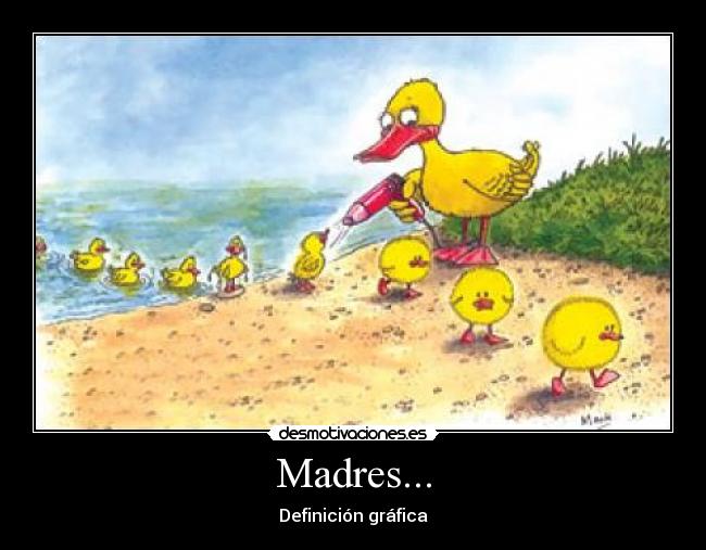 Madres... -
