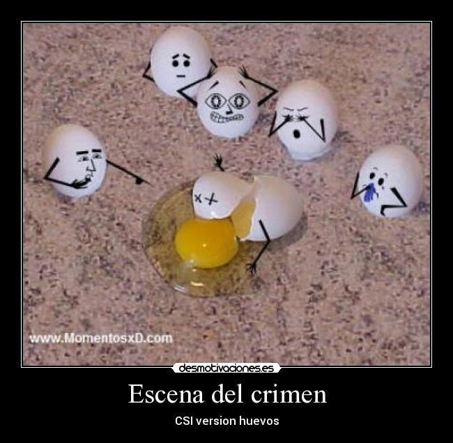Escena del crimen - CSI version huevos