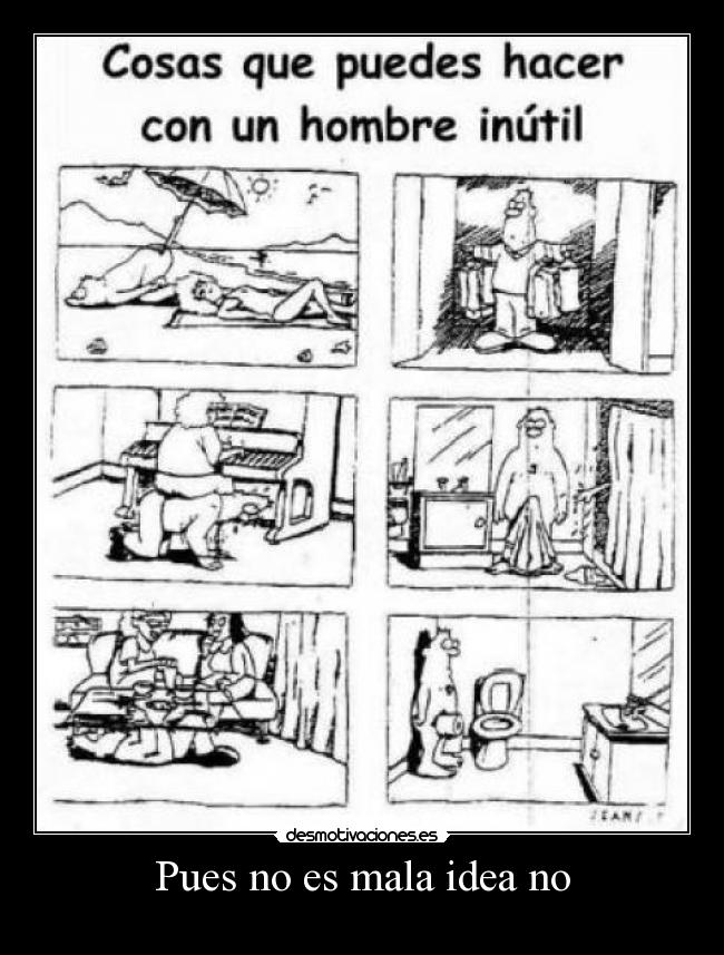 Pues no es mala idea no - 