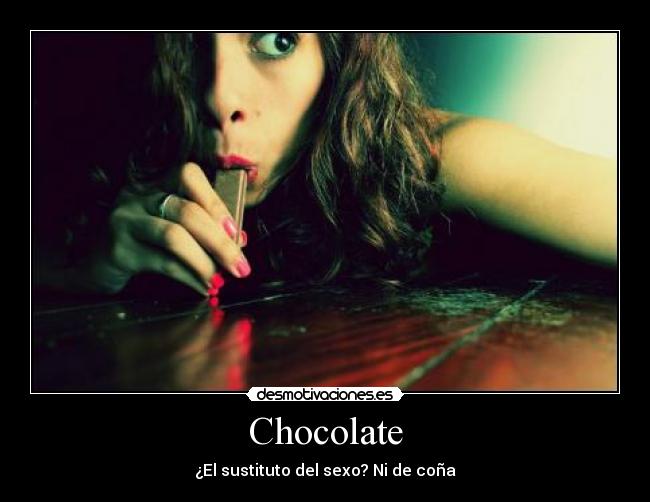 Chocolate -
