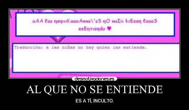 AL QUE NO SE ENTIENDE - 