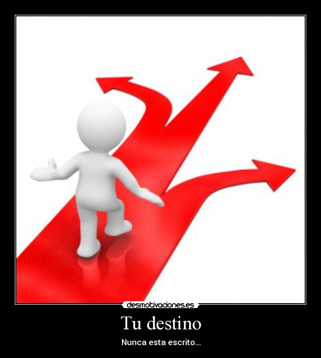 Tu destino - Nunca esta escrito...