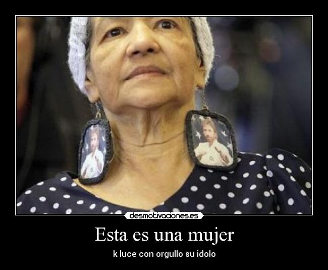 Esta es una mujer - k luce con orgullo su idolo