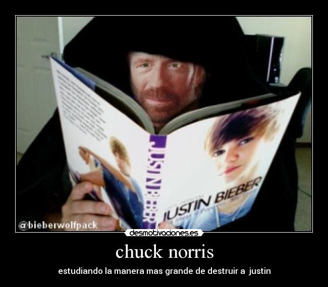 chuck norris - estudiando la manera mas grande de destruir a justin