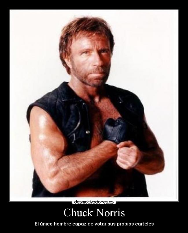 Chuck Norris - El único hombre capaz de votar sus propios carteles