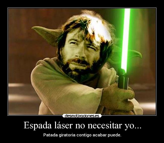 Espada láser no necesitar yo... - 