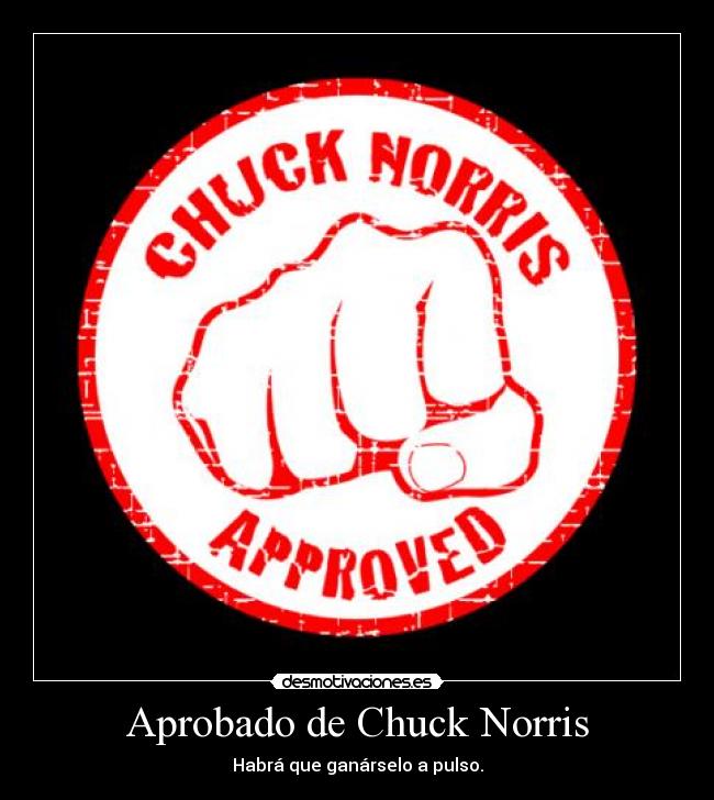carteles idea chuck norris aprobado lol pulso desmotivaciones