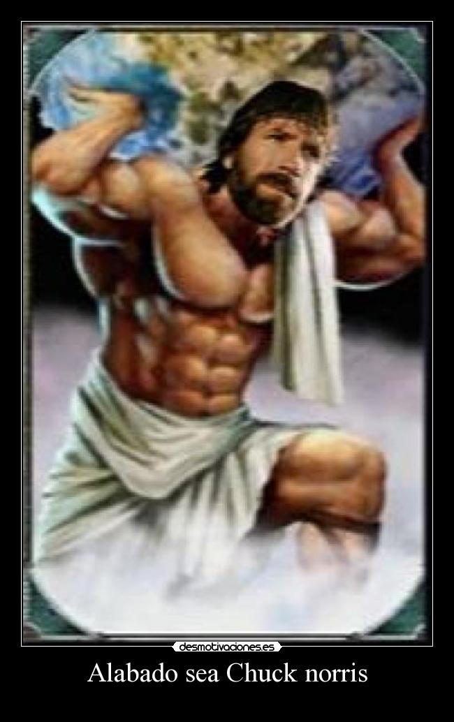 Alabado sea Chuck norris -
