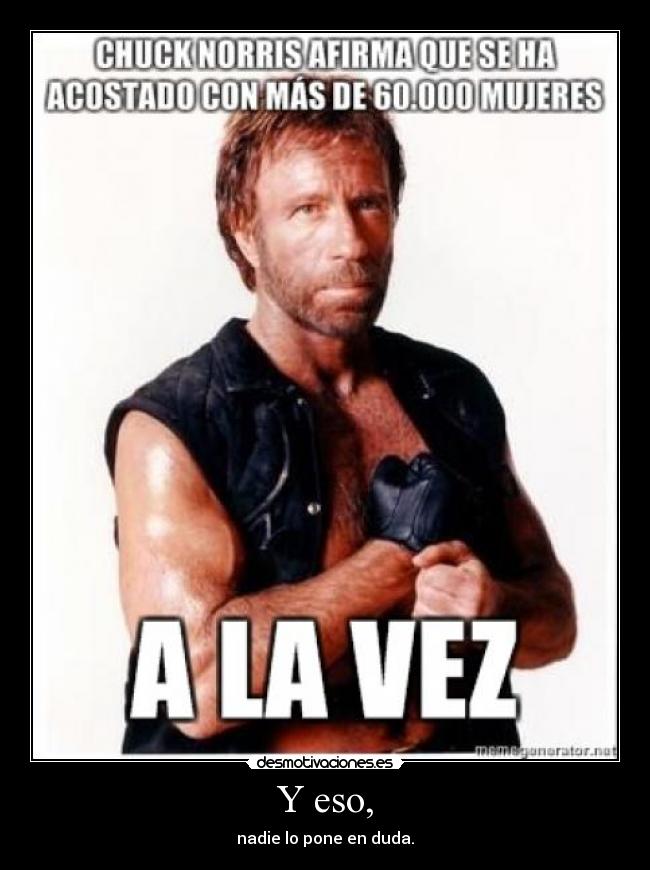 Y eso, - nadie lo pone en duda.