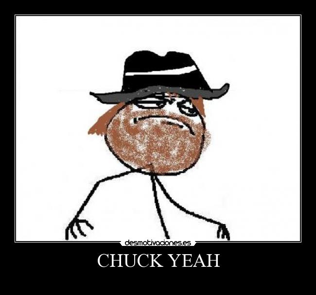 CHUCK YEAH -