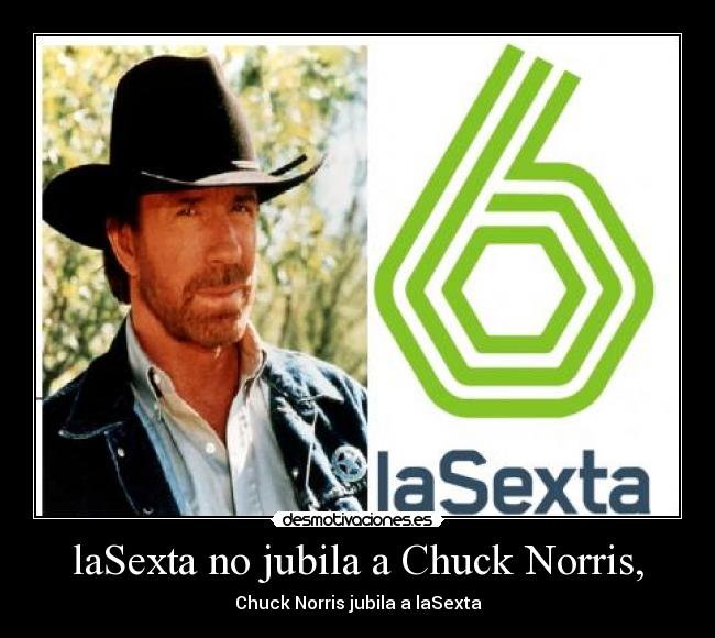laSexta no jubila a Chuck Norris, -