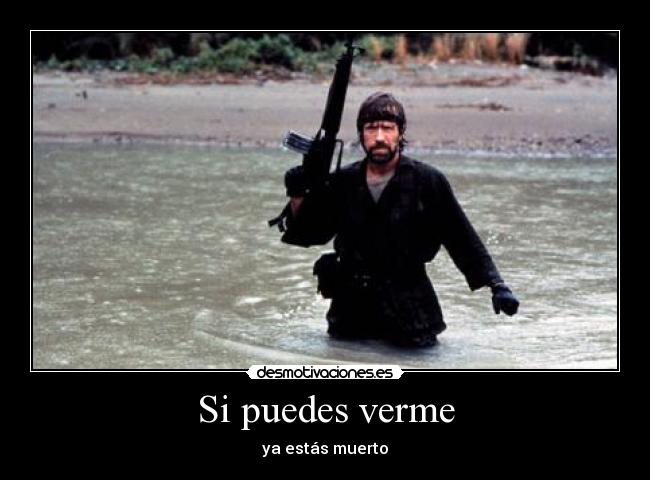 Si puedes verme - ya estás muerto
