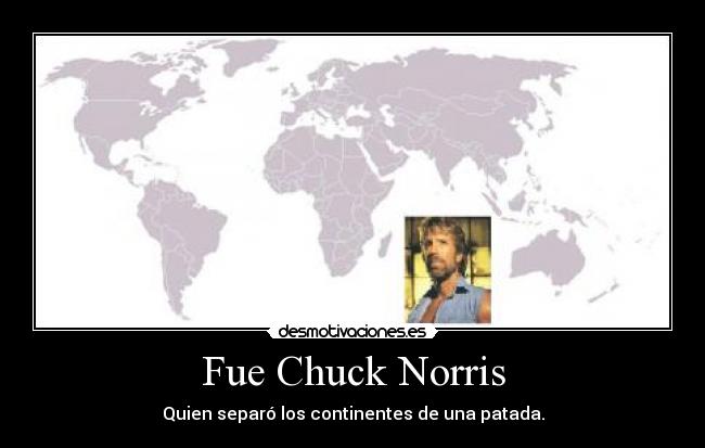 Fue Chuck Norris -
