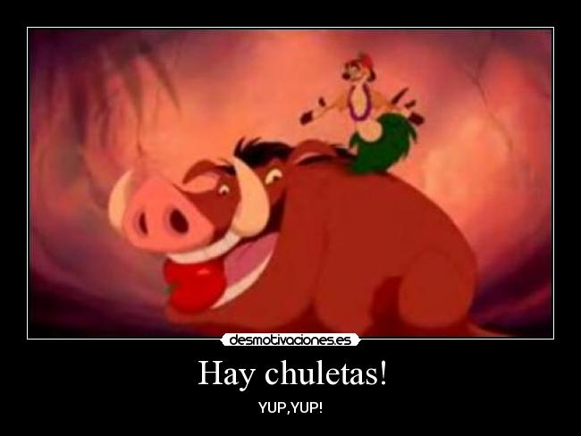 Hay chuletas! - YUP,YUP!