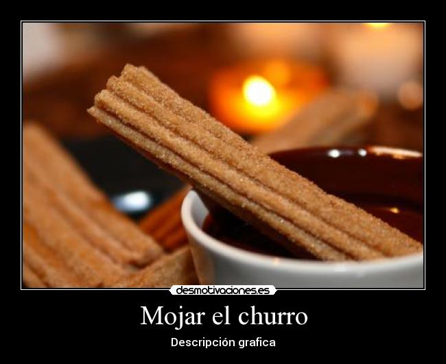Mojar el churro - 
