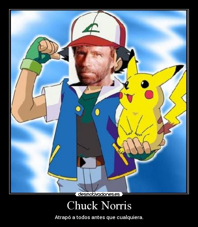 Chuck Norris - Atrapó a todos antes que cualquiera.