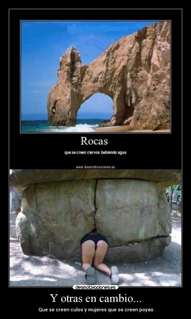 Y otras en cambio... - Que se creen culos y mujeres que se creen poyas