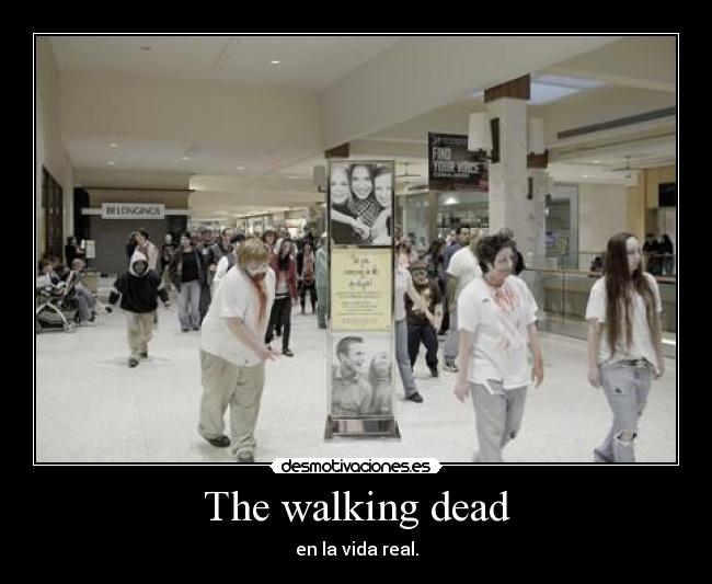 The walking dead - en la vida real.