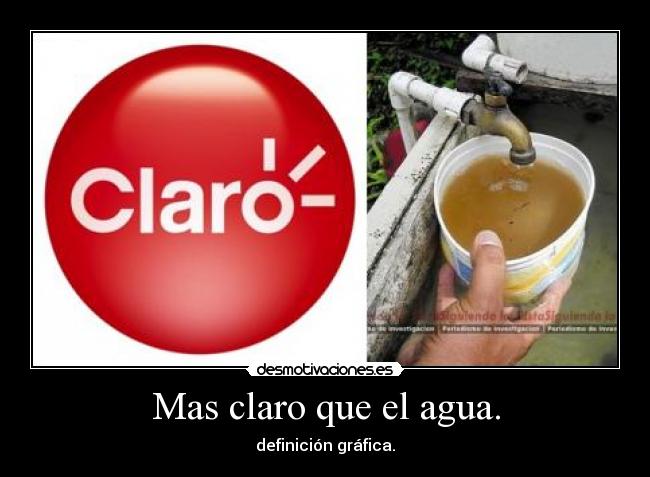 Mas claro que el agua. - definición gráfica.