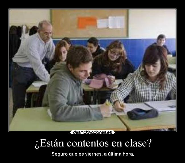 ¿Están contentos en clase? -