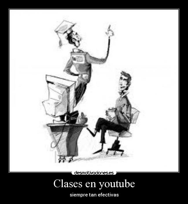 Clases en youtube - siempre tan efectivas
