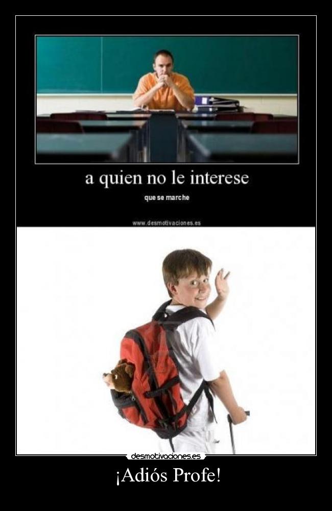 carteles profesor alumno clase vacia adios mochila desmotivaciones