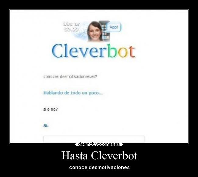 Hasta Cleverbot -