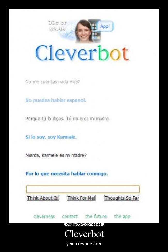 Cleverbot - y sus respuestas.