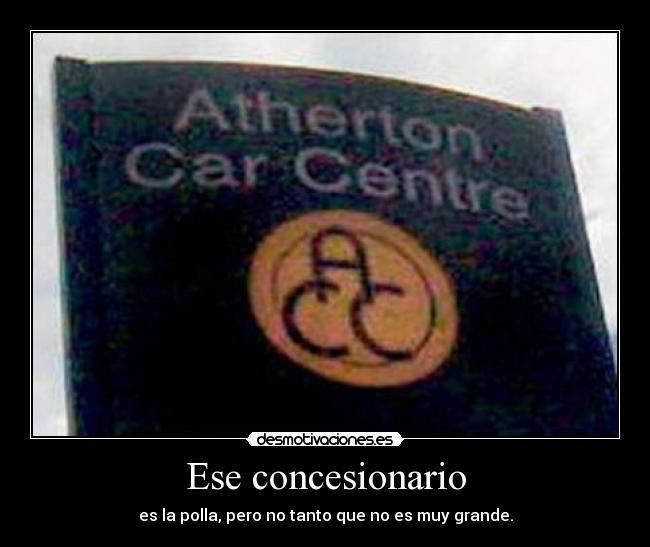 Ese concesionario -