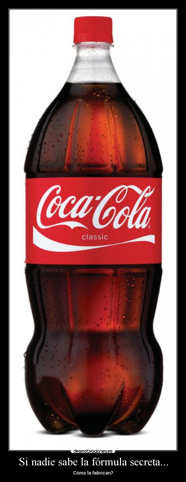 Si nadie sabe la fórmula secreta... -