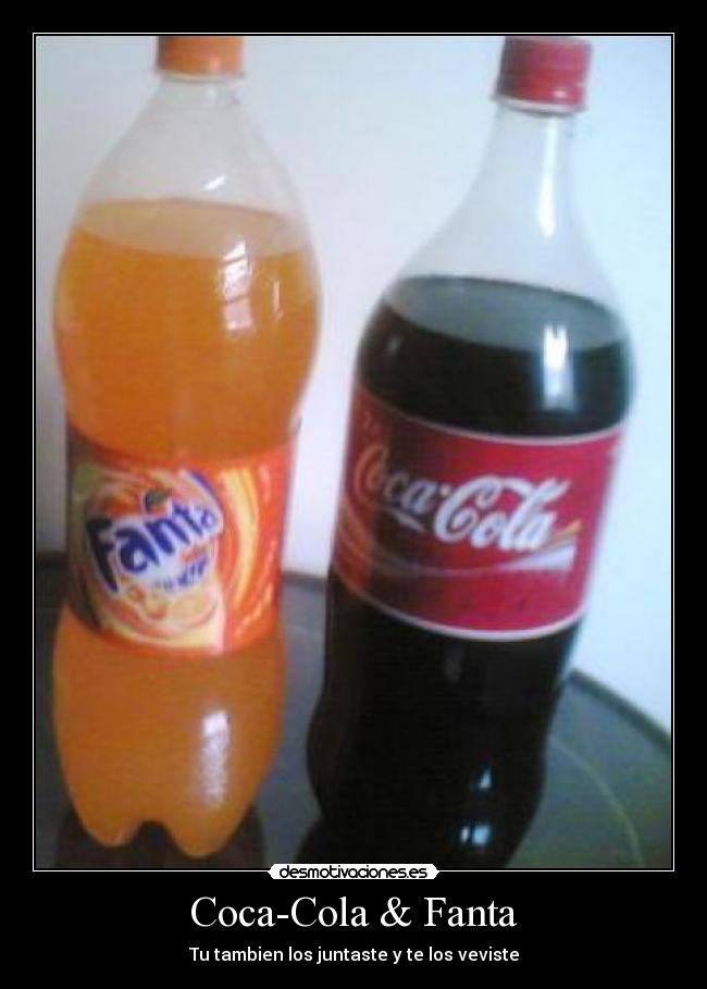 Coca-Cola & Fanta - Tu tambien los juntaste y te los veviste