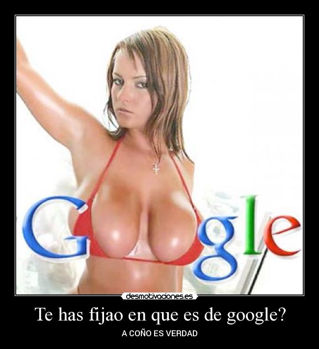 Te has fijao en que es de google? -