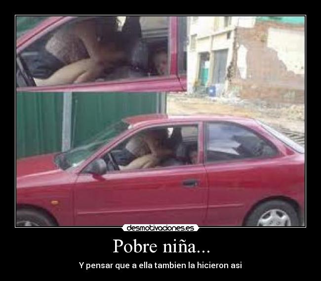 Pobre niña... -