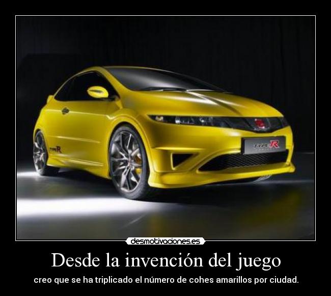 Desde la invención del juego - creo que se ha triplicado el número de cohes amarillos por ciudad.