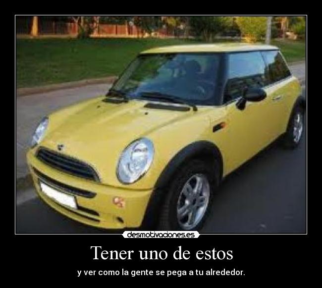 Tener uno de estos -