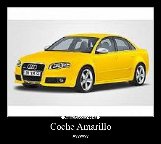 Coche Amarillo - Ayyyyyy