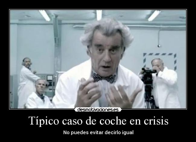 Típico caso de coche en crisis -