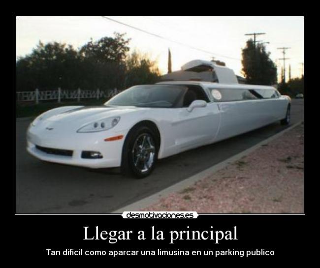 Llegar a la principal - Tan dificil como aparcar una limusina en un parking publico