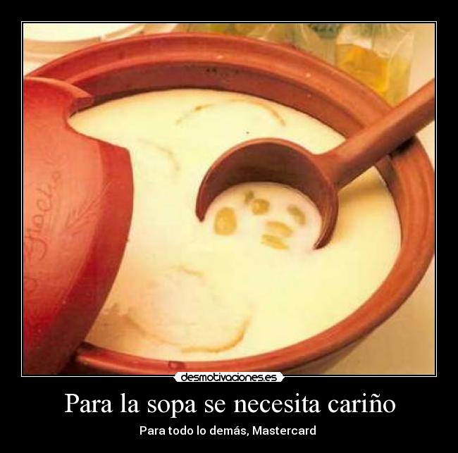 carteles sopa carino mastercard desmotivaciones