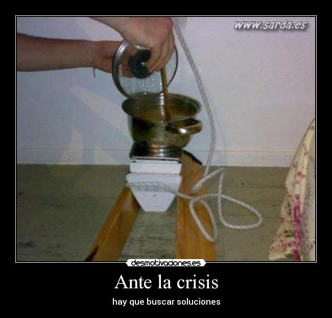 Ante la crisis - hay que buscar soluciones
