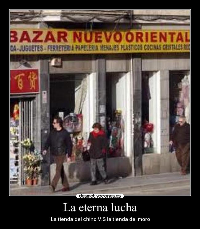 La eterna lucha - La tienda del chino V.S la tienda del moro