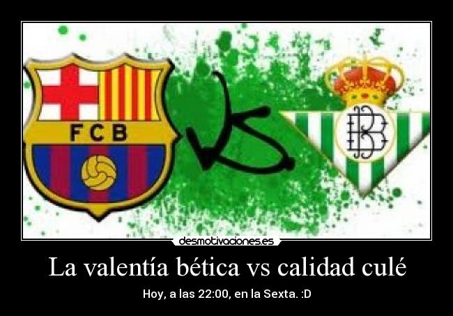 La valentía bética vs calidad culé - 