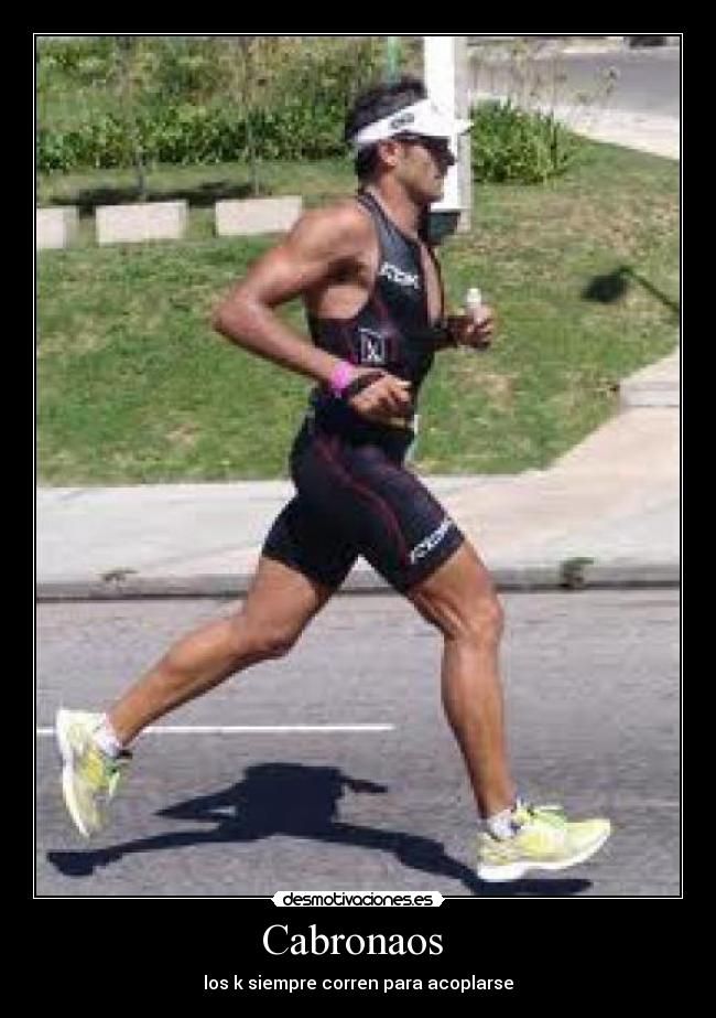 Cabronaos  - los k siempre corren para acoplarse